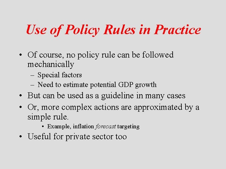 Use of Policy Rules in Practice • Of course, no policy rule can be