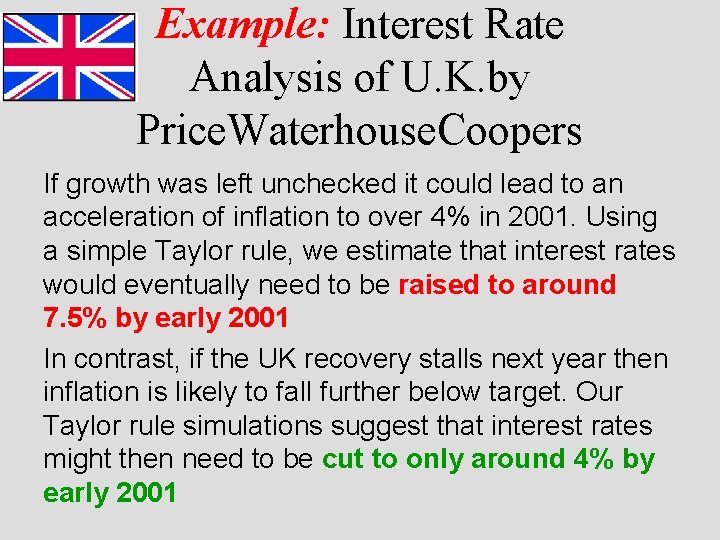 Example: Interest Rate Analysis of U. K. by Price. Waterhouse. Coopers If growth was