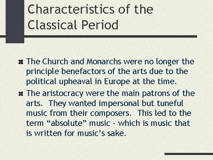 Characteristics of the Classical Period The Church and Monarchs were no longer the principle