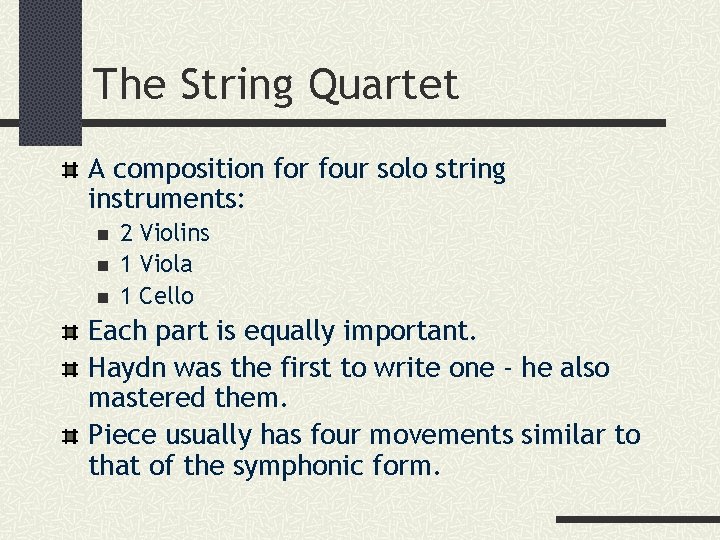 The String Quartet A composition for four solo string instruments: n n n 2