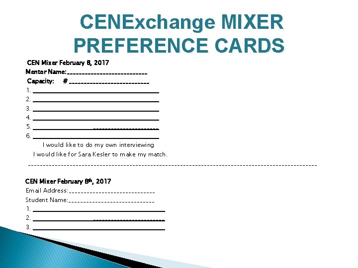 CENExchange MIXER PREFERENCE CARDS CEN Mixer February 8, 2017 Mentor Name: ______________ Capacity: 1.