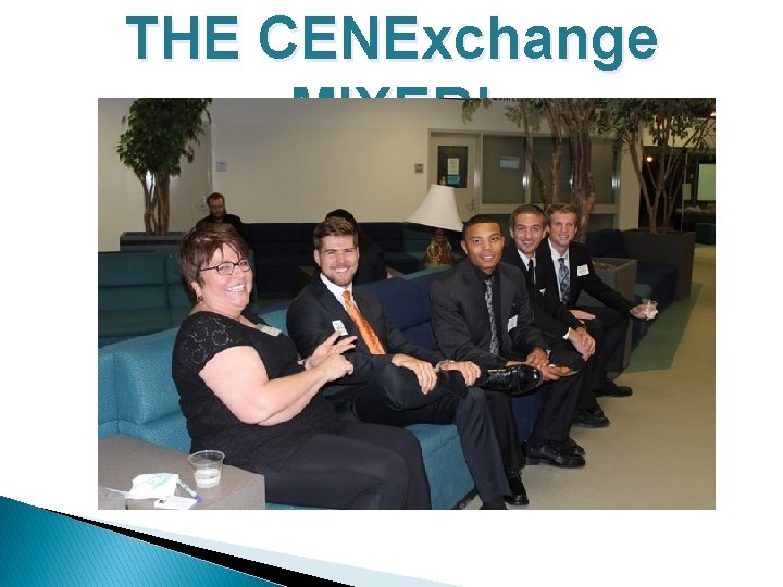 THE CENExchange MIXER! 