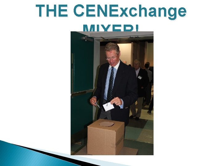 THE CENExchange MIXER! 