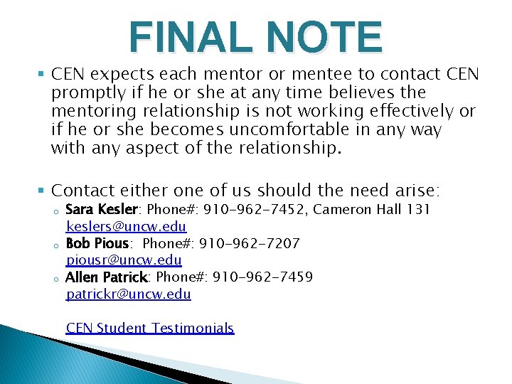FINAL NOTE § CEN expects each mentor or mentee to contact CEN promptly if
