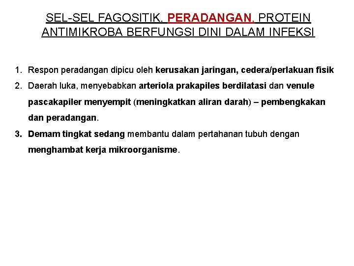 SEL-SEL FAGOSITIK, PERADANGAN, PROTEIN ANTIMIKROBA BERFUNGSI DINI DALAM INFEKSI 1. Respon peradangan dipicu oleh