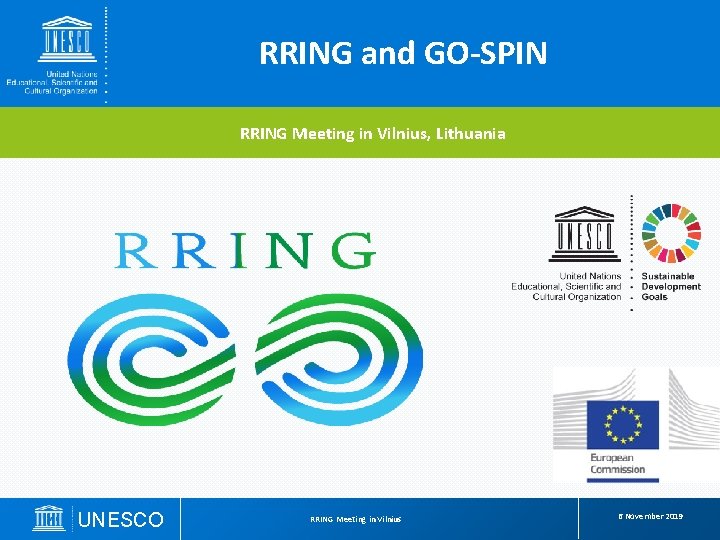 RRING and GO-SPIN RRING Meeting in Vilnius, Lithuania UNESCO RRING Meeting in Vilnius &