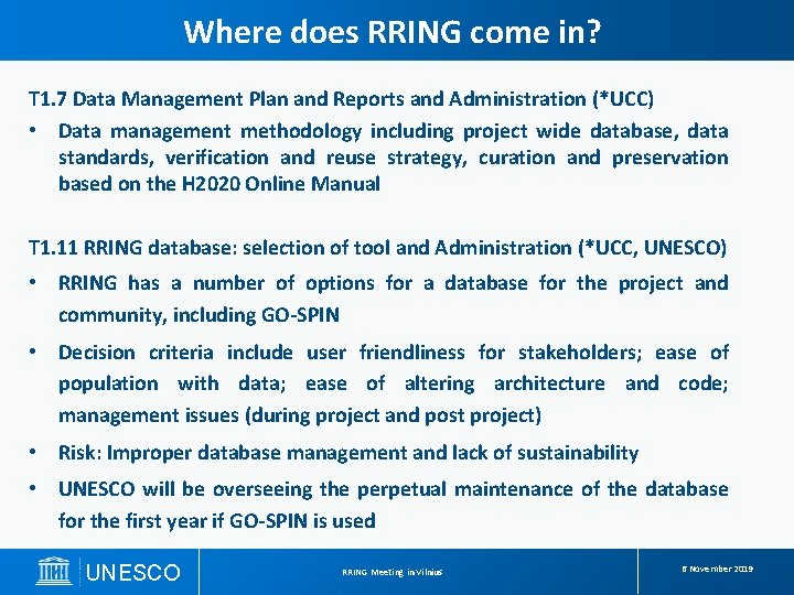 Where does RRING come in? T 1. 7 Data Management Plan and Reports and
