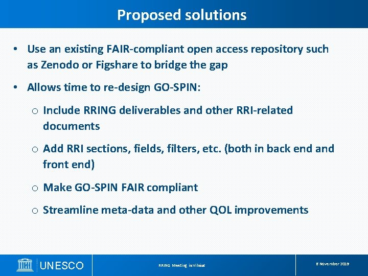 Proposed solutions • Use an existing FAIR-compliant open access repository such as Zenodo or