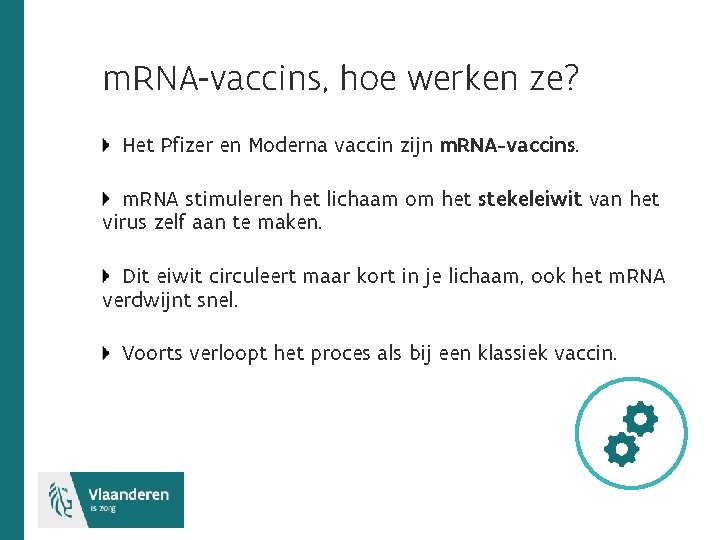 m. RNA-vaccins, hoe werken ze? Het Pfizer en Moderna vaccin zijn m. RNA-vaccins. m.