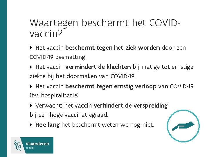Waartegen beschermt het COVIDvaccin? Het vaccin beschermt tegen het ziek worden door een COVID-19