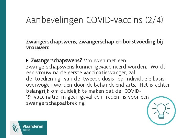 Aanbevelingen COVID-vaccins (2/4) Zwangerschapswens, zwangerschap en borstvoeding bij vrouwen: Zwangerschapswens? Vrouwen met een zwangerschapswens