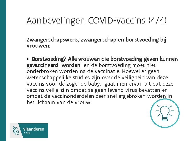 Aanbevelingen COVID-vaccins (4/4) Zwangerschapswens, zwangerschap en borstvoeding bij vrouwen: Borstvoeding? Alle vrouwen die borstvoeding