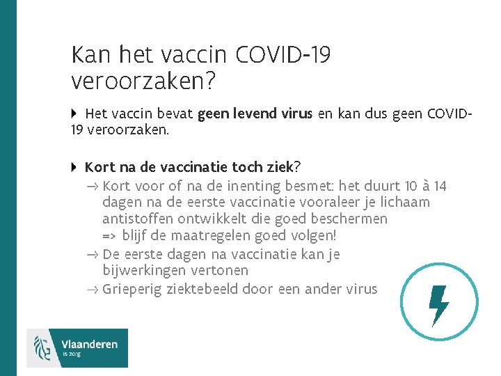 Kan het vaccin COVID-19 veroorzaken? Het vaccin bevat geen levend virus en kan dus