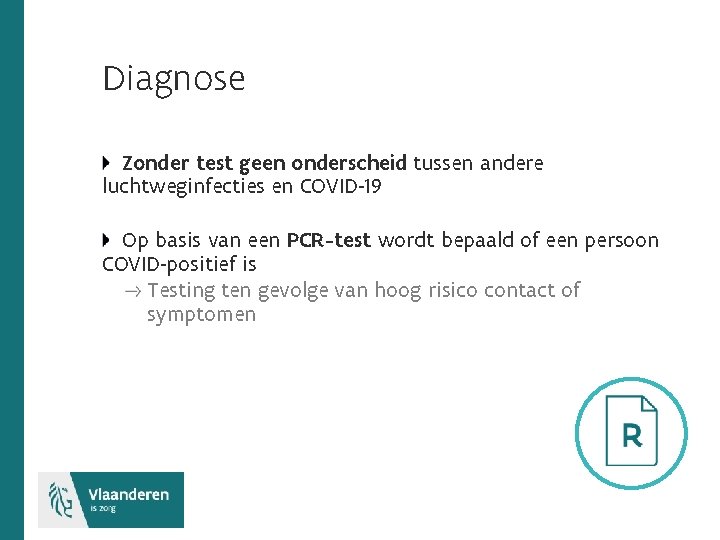 Diagnose Zonder test geen onderscheid tussen andere luchtweginfecties en COVID-19 Op basis van een