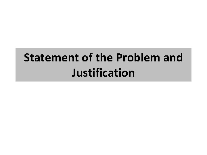 Statement of the Problem and Justification 