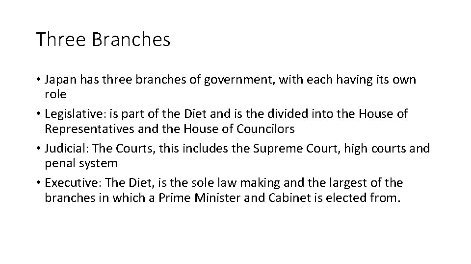 Three Branches • Japan has three branches of government, with each having its own