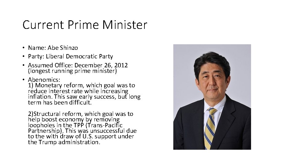 Current Prime Minister • Name: Abe Shinzo • Party: Liberal Democratic Party • Assumed