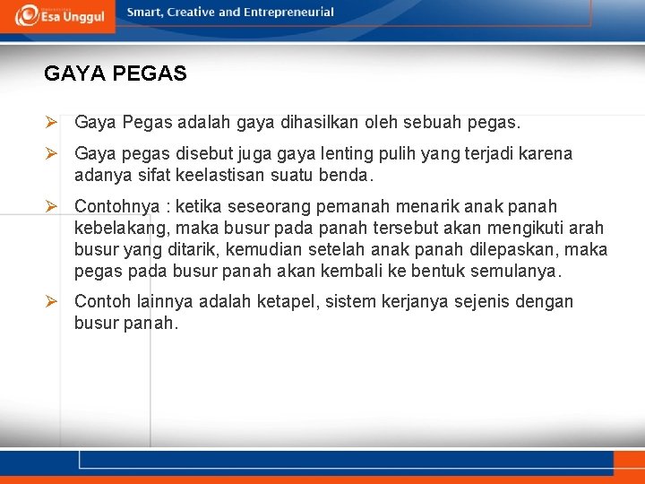 GAYA PEGAS Ø Gaya Pegas adalah gaya dihasilkan oleh sebuah pegas. Ø Gaya pegas