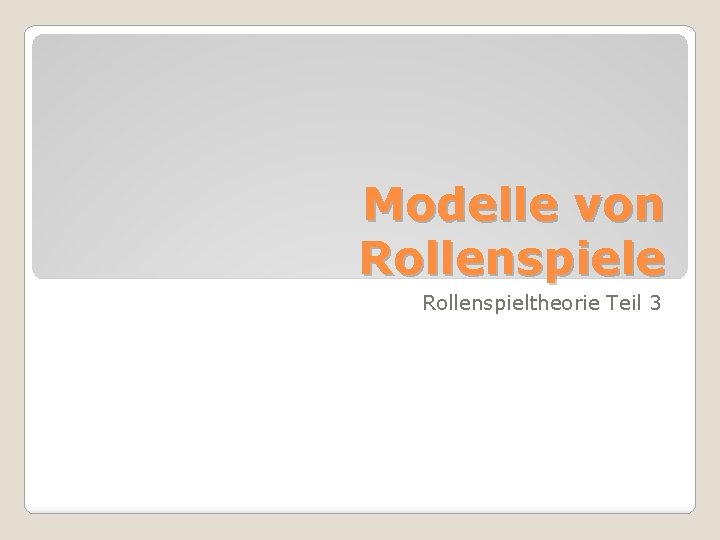 Modelle von Rollenspiele Rollenspieltheorie Teil 3 