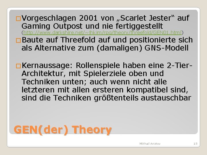 �Vorgeschlagen 2001 von „Scarlet Jester“ auf Gaming Outpost und nie fertiggestellt (http: //www. darkshire.