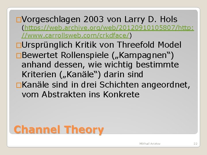 �Vorgeschlagen 2003 von Larry D. Hols (https: //web. archive. org/web/20120910105807/http: //www. carrollsweb. com/crkdface/) �Ursprünglich