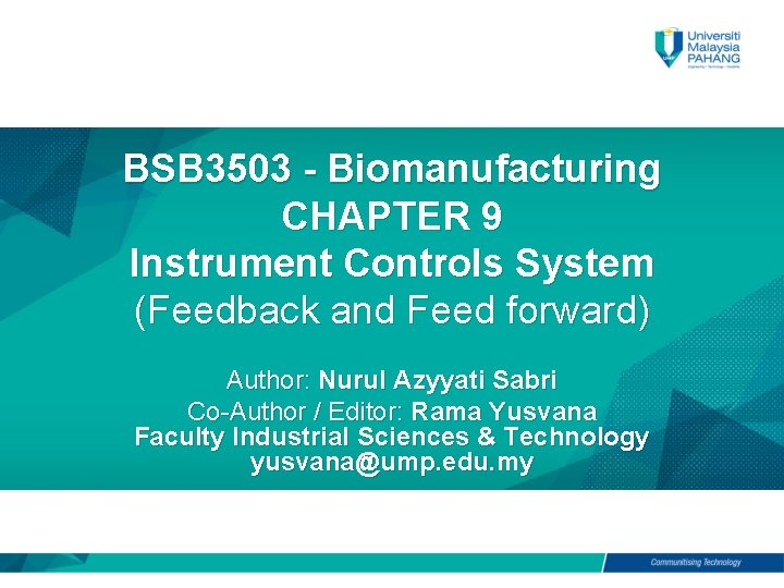 BSB 3503 - Biomanufacturing CHAPTER 9 Instrument Controls System (Feedback and Feed forward) Author: