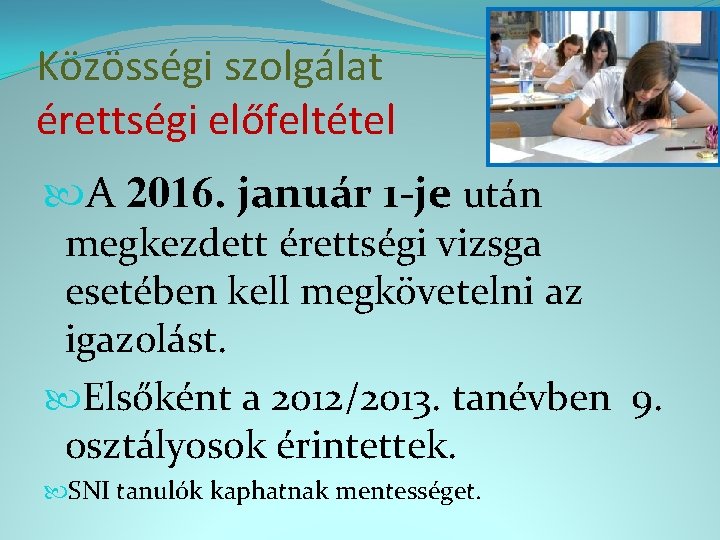 Közösségi szolgálat érettségi előfeltétel A 2016. január 1 -je után megkezdett érettségi vizsga esetében