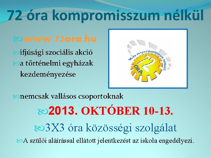 72 óra kompromisszum nélkül www. 72 ora. hu ifjúsági szociális akció a történelmi egyházak