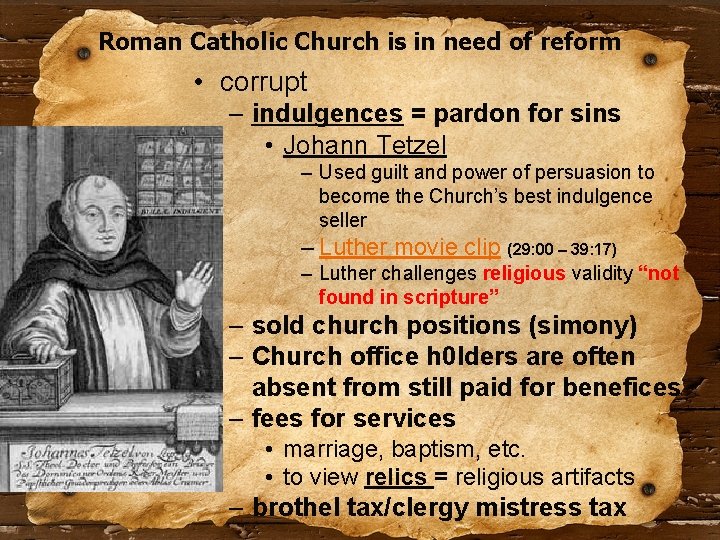 Roman Catholic Church is in need of reform • corrupt – indulgences = pardon