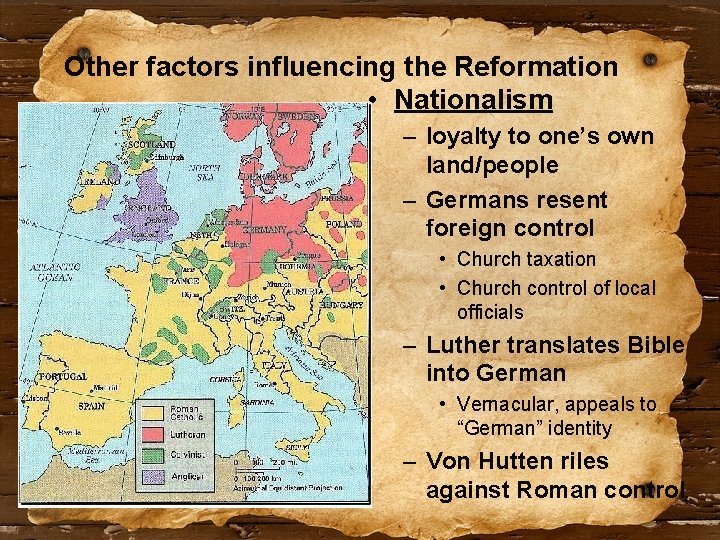 Other factors influencing the Reformation • Nationalism – loyalty to one’s own land/people –