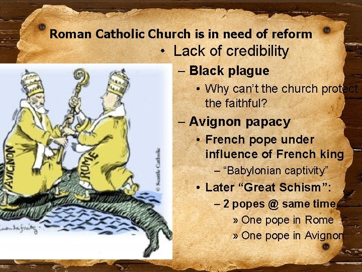 Roman Catholic Church is in need of reform • Lack of credibility – Black