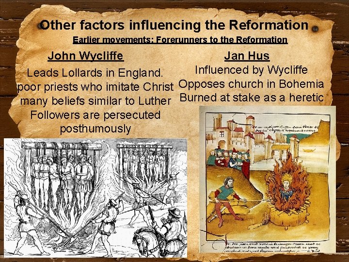 Other factors influencing the Reformation Earlier movements: Forerunners to the Reformation John Wycliffe Jan