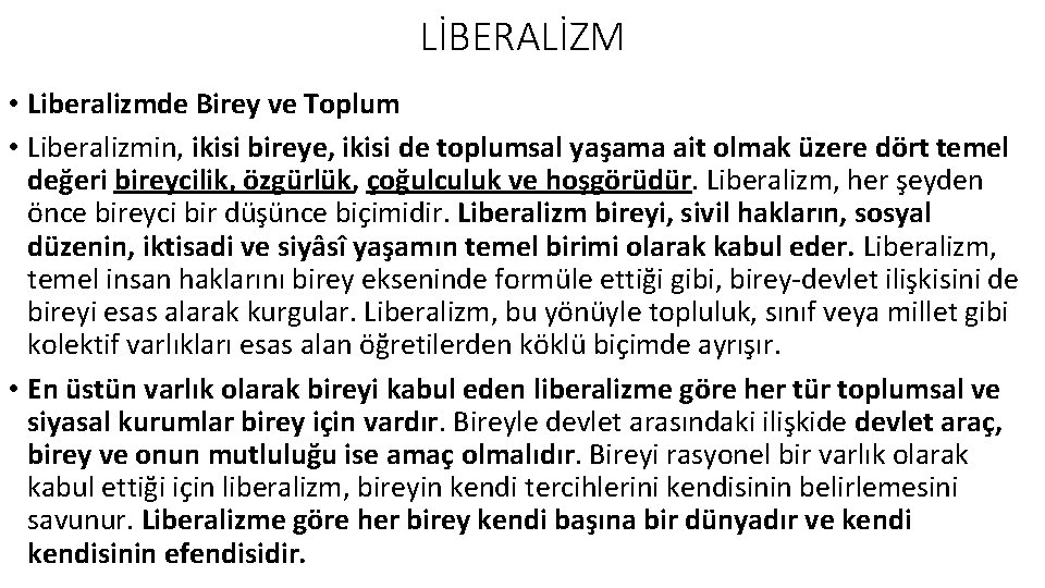 LİBERALİZM • Liberalizmde Birey ve Toplum • Liberalizmin, ikisi bireye, ikisi de toplumsal yaşama