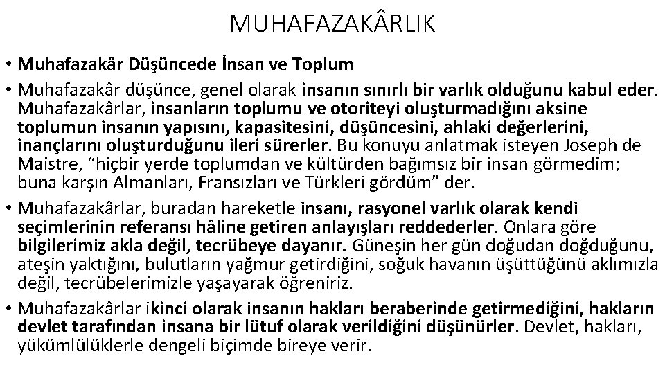 MUHAFAZAK RLIK • Muhafazakâr Düşüncede İnsan ve Toplum • Muhafazakâr düşünce, genel olarak insanın