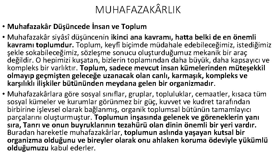 MUHAFAZAK RLIK • Muhafazakâr Düşüncede İnsan ve Toplum • Muhafazakâr siyâsî düşüncenin ikinci ana