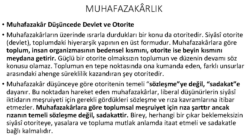 MUHAFAZAK RLIK • Muhafazakâr Düşüncede Devlet ve Otorite • Muhafazakârların üzerinde ısrarla durdukları bir