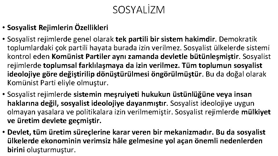 SOSYALİZM • Sosyalist Rejimlerin Özellikleri • Sosyalist rejimlerde genel olarak tek partili bir sistem