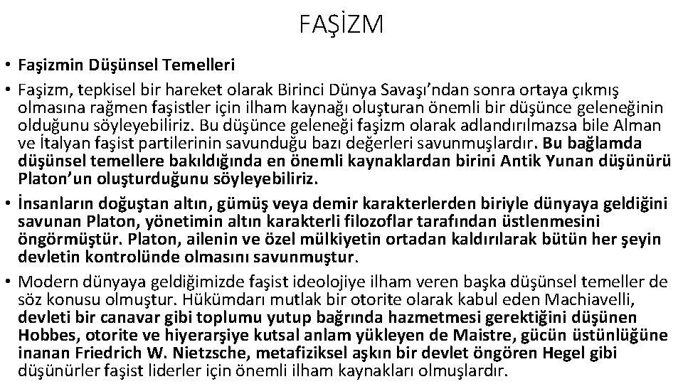 FAŞİZM • Faşizmin Düşünsel Temelleri • Faşizm, tepkisel bir hareket olarak Birinci Dünya Savaşı’ndan