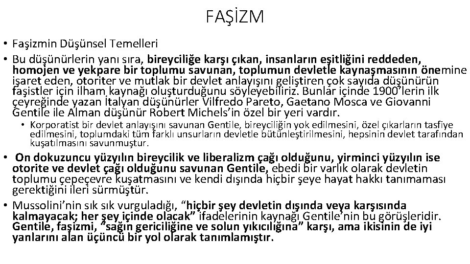 FAŞİZM • Faşizmin Düşünsel Temelleri • Bu düşünürlerin yanı sıra, bireyciliğe karşı çıkan, insanların