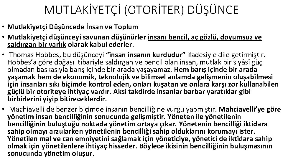 MUTLAKİYETÇİ (OTORİTER) DÜŞÜNCE • Mutlakiyetçi Düşüncede İnsan ve Toplum • Mutlakiyetçi düşünceyi savunan düşünürler