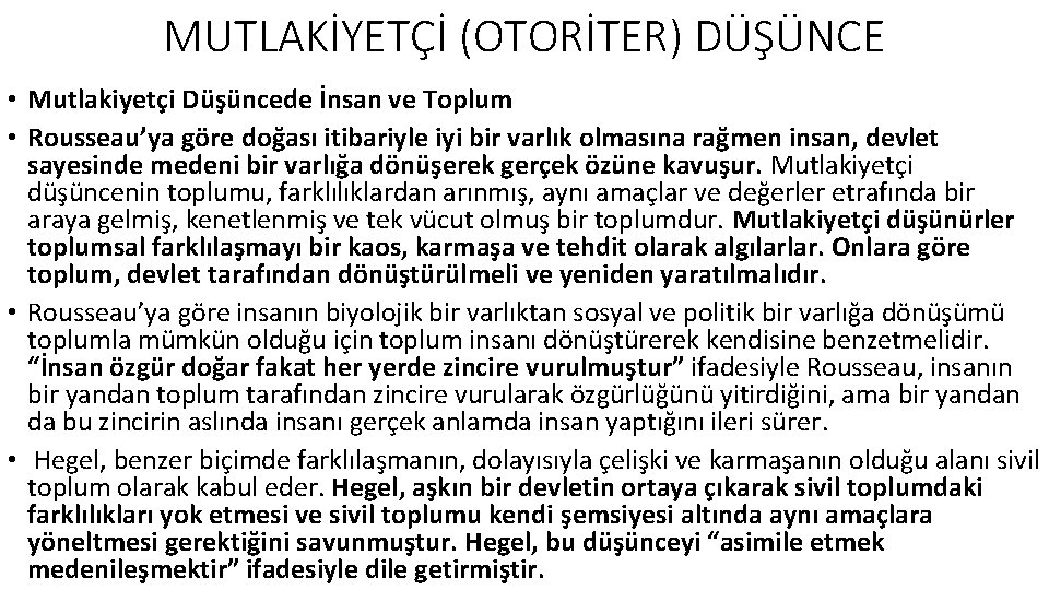 MUTLAKİYETÇİ (OTORİTER) DÜŞÜNCE • Mutlakiyetçi Düşüncede İnsan ve Toplum • Rousseau’ya göre doğası itibariyle