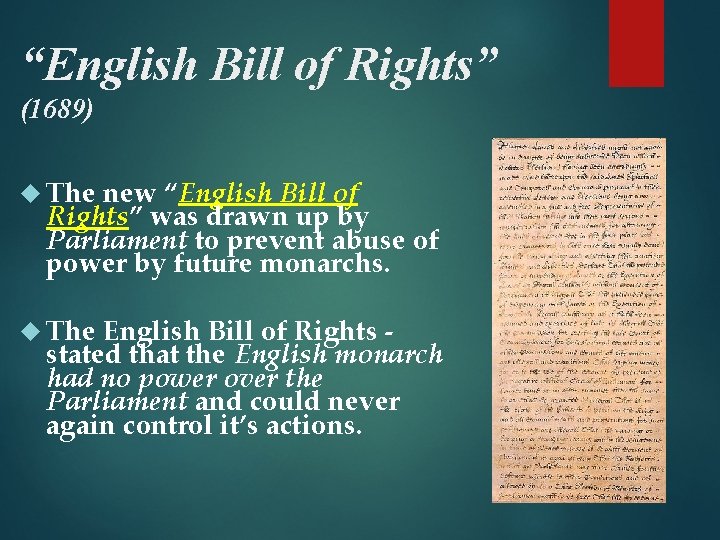 “English Bill of Rights” (1689) The new “English Bill of Rights” was drawn up