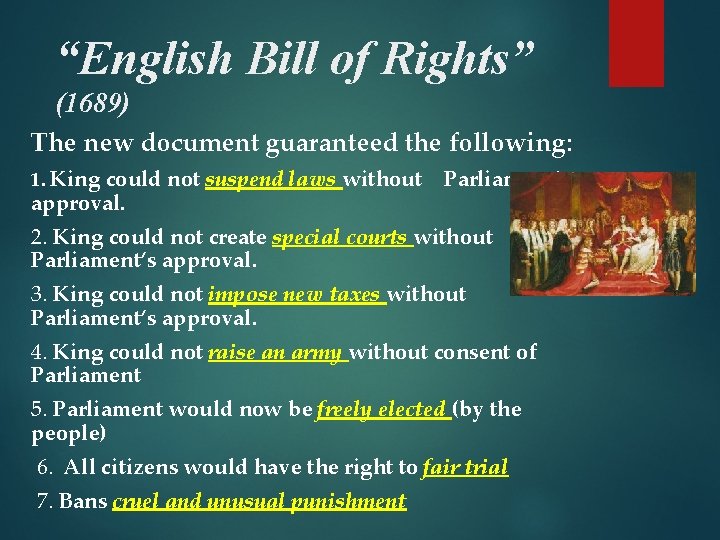 “English Bill of Rights” (1689) The new document guaranteed the following: 1. King could