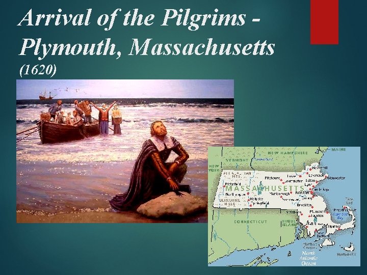 Arrival of the Pilgrims Plymouth, Massachusetts (1620) 