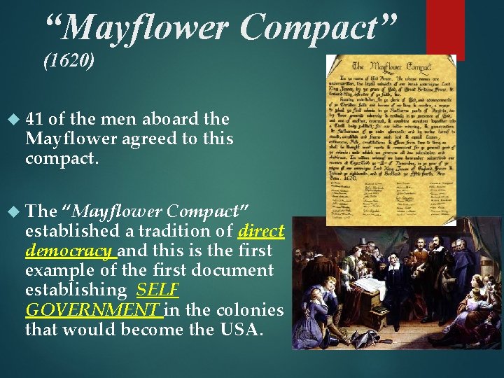 “Mayflower Compact” (1620) 41 of the men aboard the Mayflower agreed to this compact.