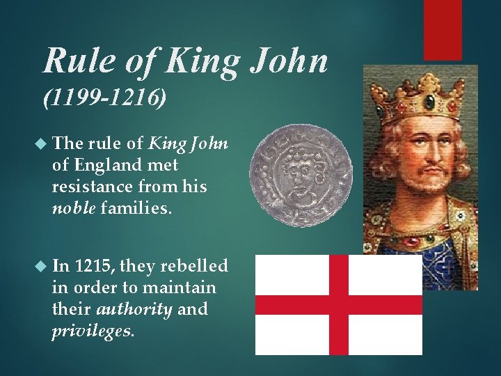 Rule of King John (1199 -1216) The rule of King John of England met