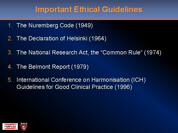 Important Ethical Guidelines 1. The Nuremberg Code (1949) 2. The Declaration of Helsinki (1964)