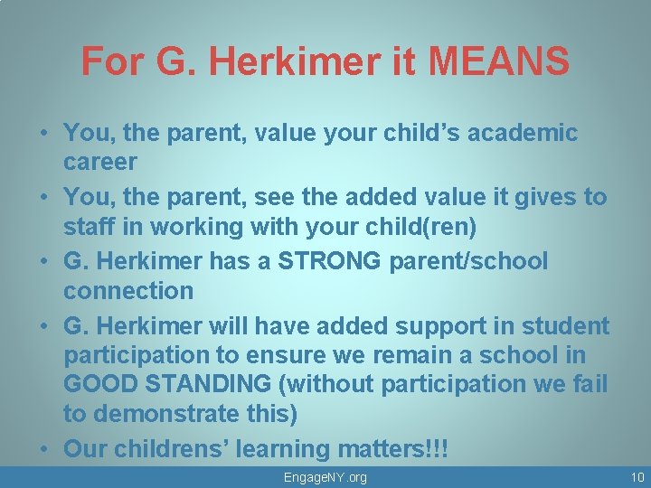 For G. Herkimer it MEANS • You, the parent, value your child’s academic career