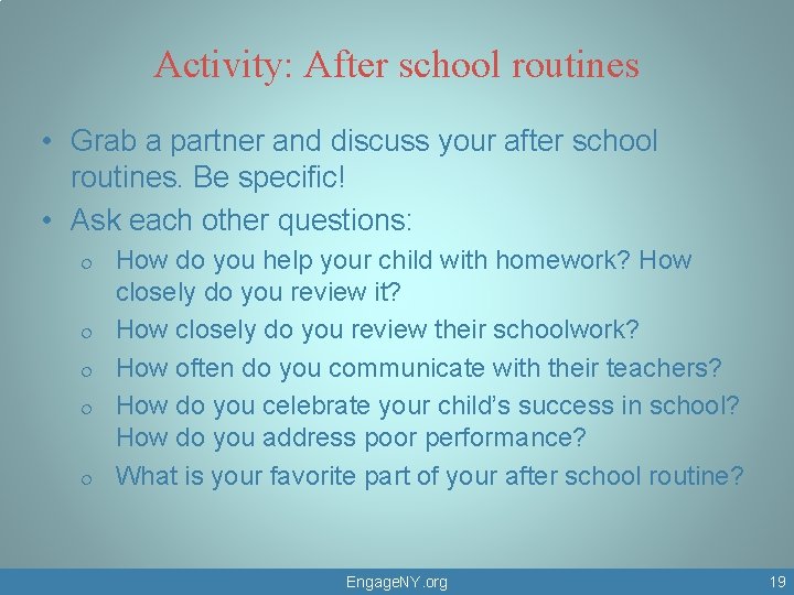 Activity: After school routines • Grab a partner and discuss your after school routines.