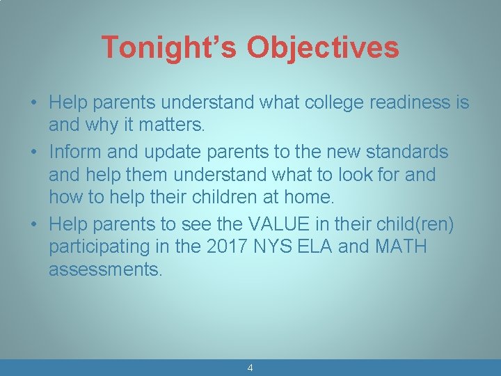 Tonight’s Objectives • Help parents understand what college readiness is and why it matters.